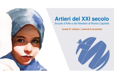 ARTIERI DEL XXI SECOLO Scuole d’Arte e dei Mestieri di Roma Capitale